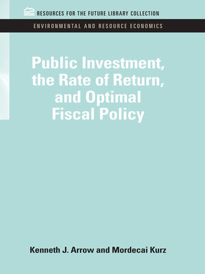 cover image of Public Investment, the Rate of Return, and Optimal Fiscal Policy